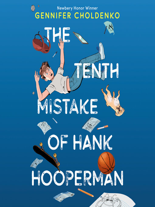 Title details for The Tenth Mistake of Hank Hooperman by Gennifer Choldenko - Available